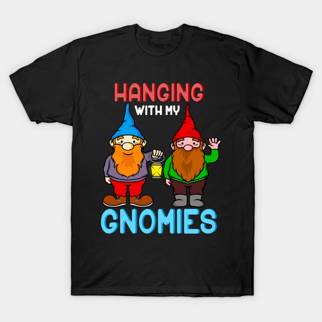 Hanging with my Gnomies T-Shirt by Dr_Squirrel